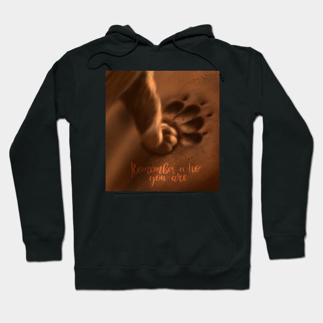 Remember who you are, lion art, lion paws Hoodie by PrimeStore